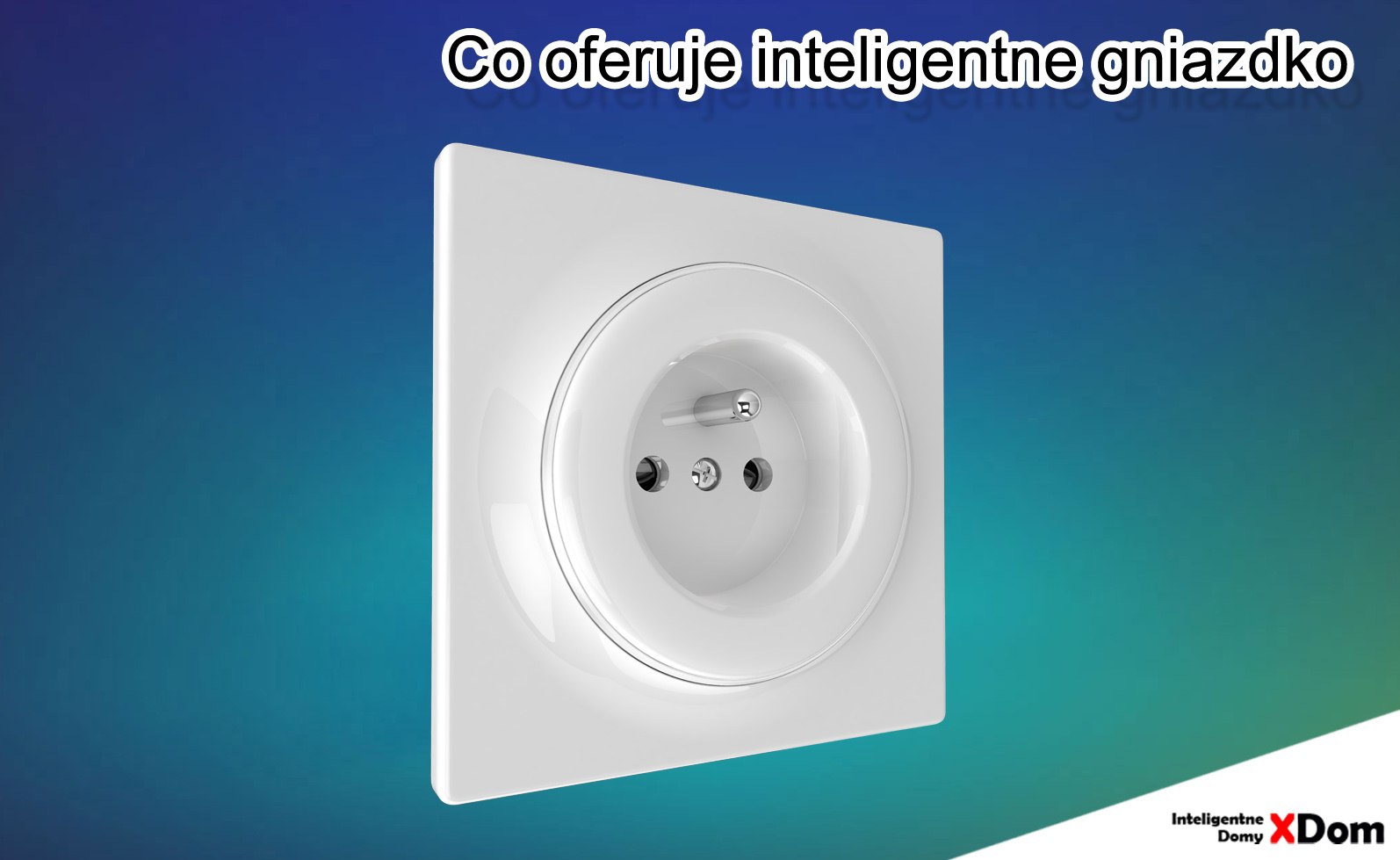 Zalety korzystania z inteligentnych gniazdek elektrycznych w domu.