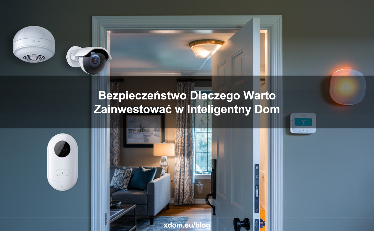 Bezpieczeństwo Dlaczego Warto Zainwestować w Inteligentny Dom