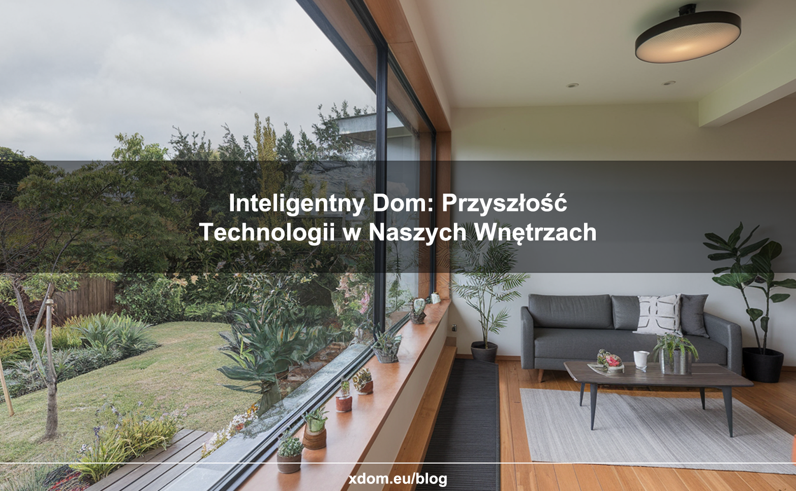 Inteligentny Dom: Przyszłość Technologii w Naszych Wnętrzach